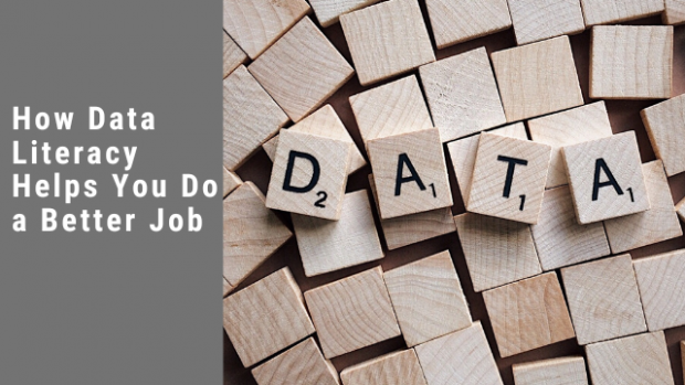 How Data Literacy Can Help You Do a Better Job