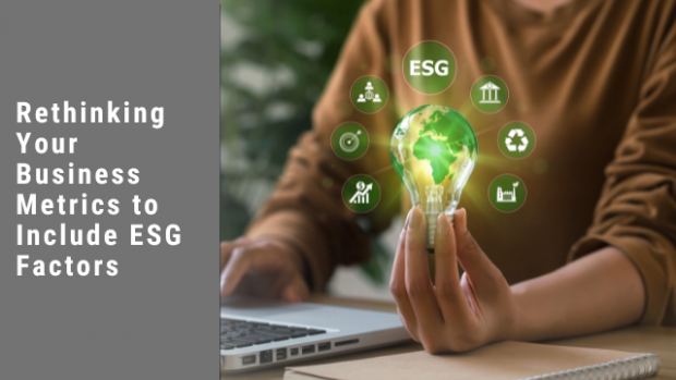 Rethinking Your Business Metrics to Include ESG Factors