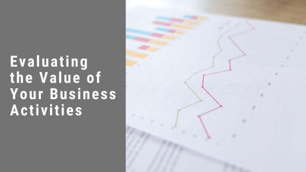 Evaluating the Value of Your Business Activities