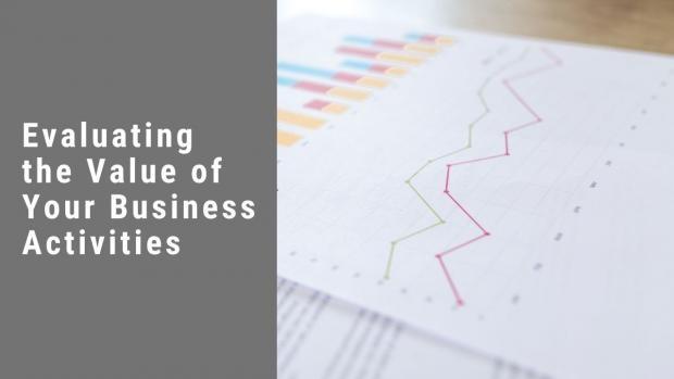Evaluating the Value of Your Business Activities