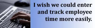 How to better and more easily track your employee's time.