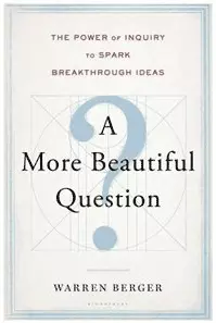 Book Cover of A More Beautiful Question
